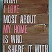 What-i-love-most-about-my-home-is-who-i-share-it-with