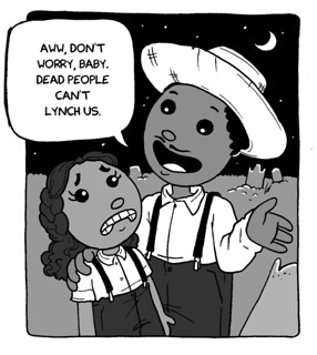 A panel from her book of rural, early 20th century black man telling a young rural black girl, 'Don't worry baby, dead people can't lynch us.'