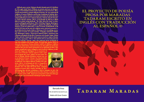 El Proyecto de Poesía Prosa por Maradas Tadaram Escrito en Inglés con Traducción al Español © Authored by Tadaram Maradas by Tadaram Alasadro Maradas