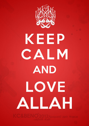 KEEP CALM & Love Allah