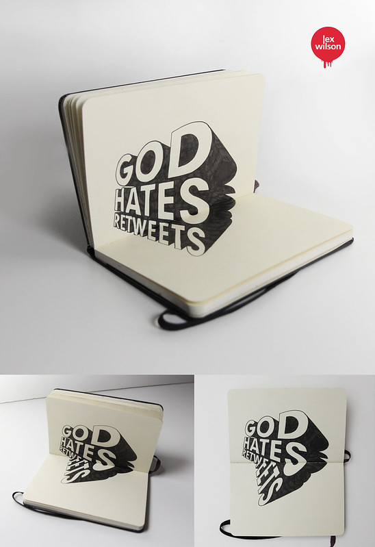 Moleskine illustration #54: God hates retweets (Anamorphic Illusion - typography) [Explored - Sept 5th, 2012]