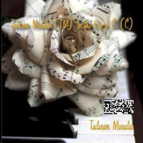 Tadaram Maradas (TM) In the Key of C (C) by Tadaram Alasadro Maradas