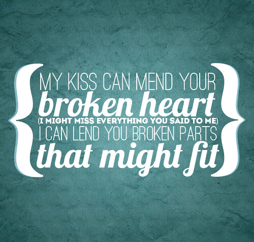 One Direction - Over Again Quote â€My kiss can mend your broken heart ...