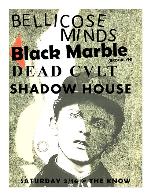 2/16/13 BellicoseMinds/BlackMarble/DeadCult/ShadowHouse