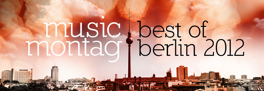 Music Montag Best of Berlin 2012