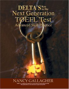 DELTA's Key to Next Generation TOEFL Test (Advanced Skill Practice for the iBT)