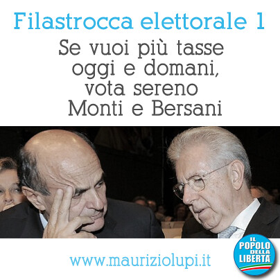 Filastrocca elettorale: "Se vuoi più tasse oggi e domani, vota sereno Monti e Bersani"