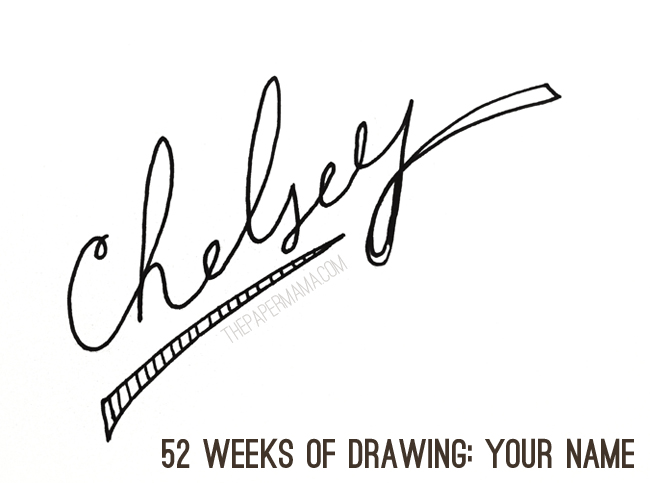52 weeks of drawing: your name... chelsey