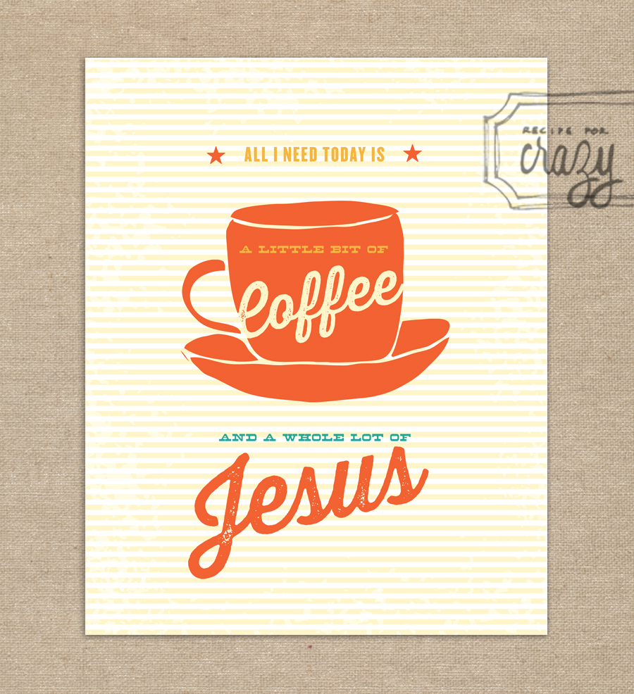 a little bit of coffee and a whole lot of jesus - 8x10 Print