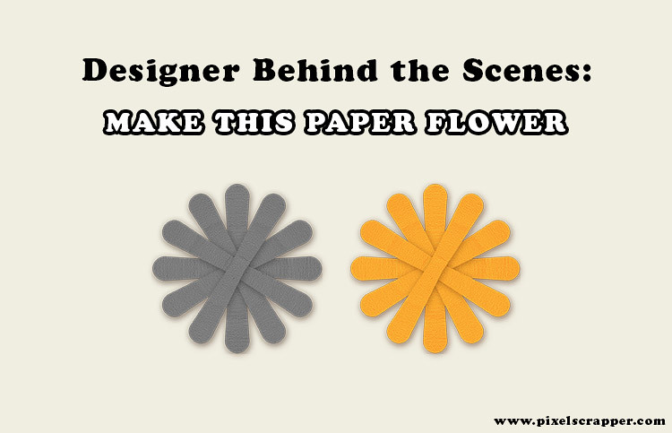 Designer Behind the Scenes: Make This Paper Flower