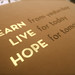 Learn-From-Yesterday-Live-For-Today-Hope-For-Tomorrow