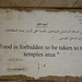 Food is forbidden to be taken to the temples area