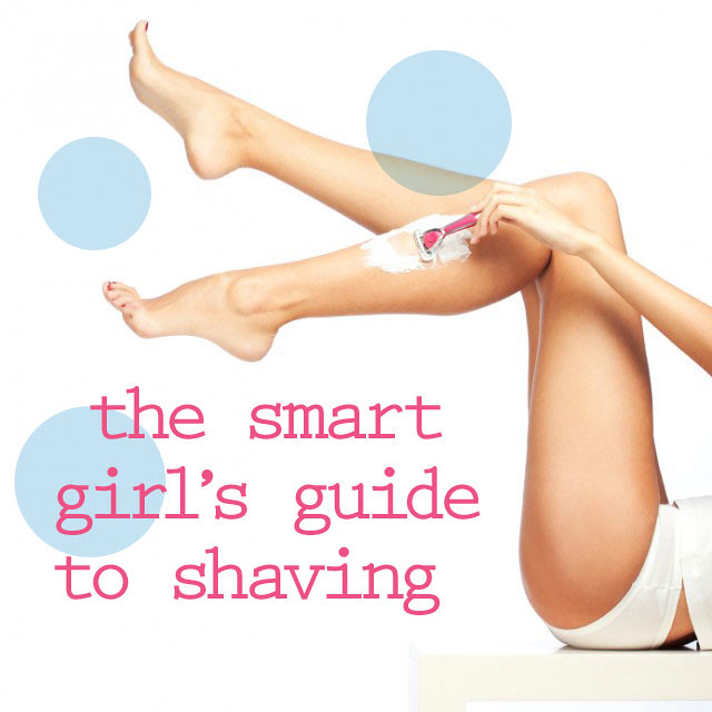 Smart Girl's Guide To Shaving