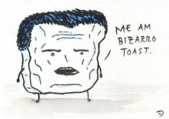 Bizarro Toast