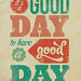 Its-a-good-day-to-have-a-good-day.