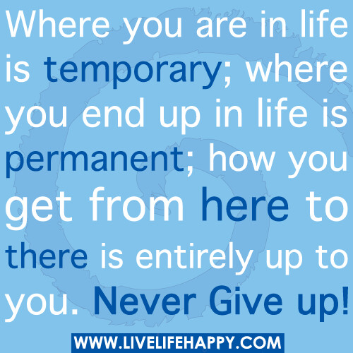 Where You Are in Life Is Temporary