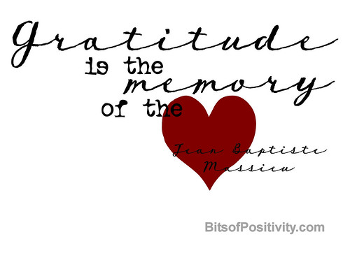  “Gratitude is the memory of the heart" by Jean Baptiste Massieu