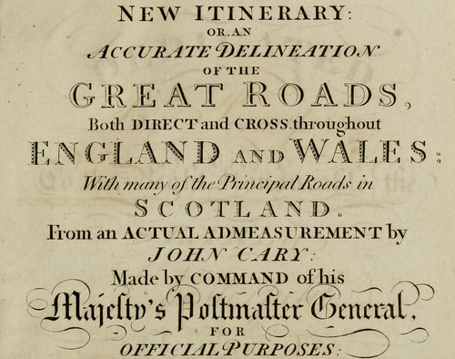 Cary's New Itinerary: Or, an Accurate Delineation of the Great Roads, Both Direct and Cross, throughout England and Wales