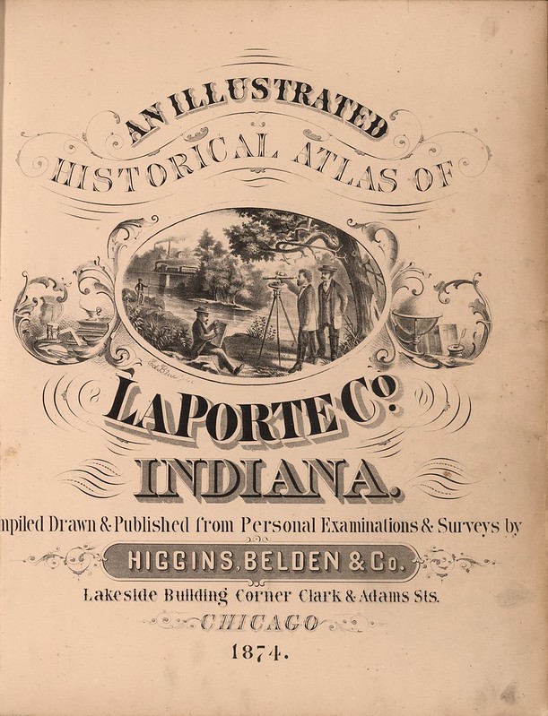 An Illustrated Historical Atlas Of LaPorte Co. Indiana 1874