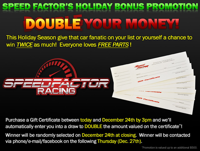 Christmas Gift Certificates</p>
<p>It’s back again! Our 2012 Gift Certificate promotion. Give someone (or yourself) a chance to DOUBLE the amount of the gift. If you’re thinking of purchasing some new parts, why not give yourself or someone else a chance to win twice the amount?</p>
							
					</div>
					
					<div class=