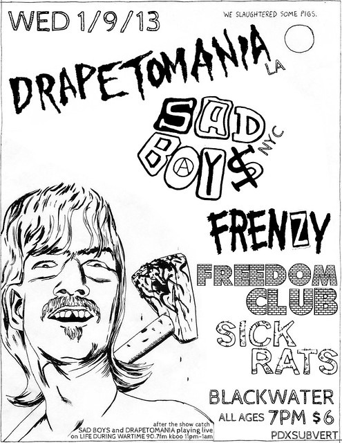 1/9/13 Drapetomania/SadBoys/Frenzy/FreedomClub/SickRats