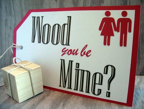 Wood you be mine Tag - Valentine