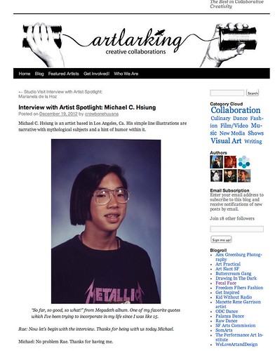 Check out this cool interview w/ Artlarking ! by Michael C. Hsiung