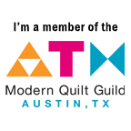 I'm a Member of the Modern Quilt Guild, Austin, TX