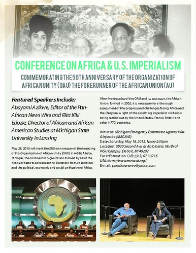 Flyer for the Africa and U.S. Imperialism conference which will be held on Saturday, May 18, 2013 in Detroit. The conference will examine the five decades history of the Organization of African Unity (OAU) and the African Union (AU). by Pan-African News Wire File Photos