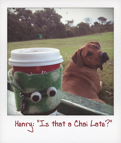 Henry said "Is that a Chai Late?"
