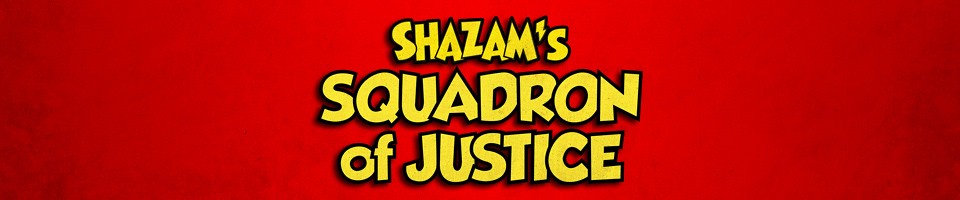 Shazam's Squadron of Justice: The Five Earths Project