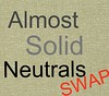 Almost Solid Neutrals Swap