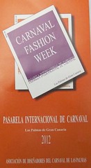 III Carnaval Fashion Week - Pasarela Internacional de Carnaval Las Palmas de Gran Canaria 2012 - Asociación de diseñadores del Carnaval de Las Palmas.
