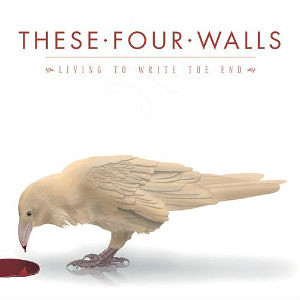 These Four Walls - Living To Write The End (2012)
