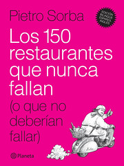 150 restaurantes probados y aprobados por Pietro Sorba