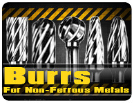 Burrs for Non-Ferrous Metals