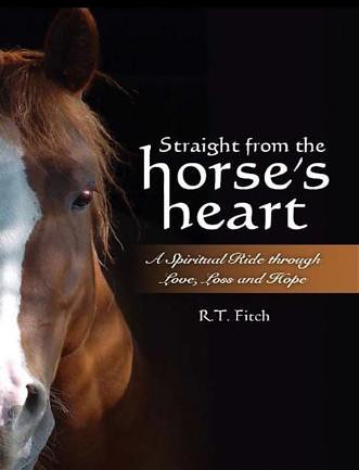 Straight from the Horse's Heart by R.T. Fitch
