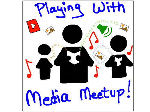 Playing With Media Meetup!