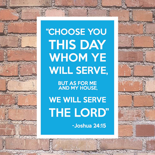 choose this day who you will serve scripture verse blog sign christianity obedience