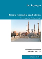 Ibn Taymiyya. Réponse raisonnable aux chrétiens ?