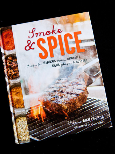 Smoke & Spice: Recipes for Seasoning, Ribs, Marinades, Brines, Glazes & Butters by Valerie Aikman-Smith