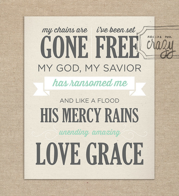 amazing grace, my chains are gone - 8x10 Print
