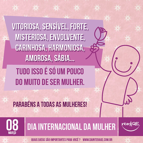 Dia Internacional da Mulher by InterAGE