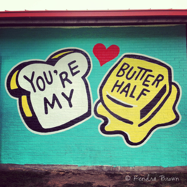 You're my butter half!