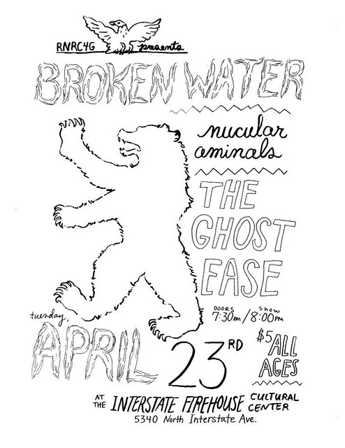 4/23/13 BrokenWater/NucularAnimals/TheGhostEase
