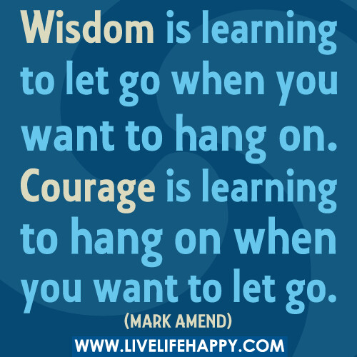 Wisdom Is Learning to Let Go