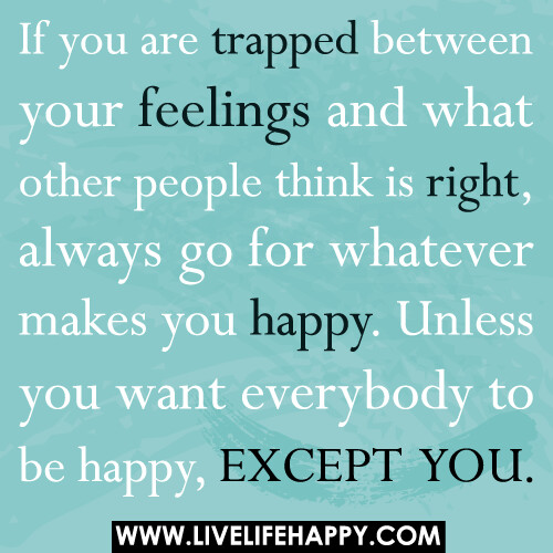 If You Are Trapped between Your Feelings