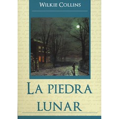 Wilkie Collins, La piedra lunar