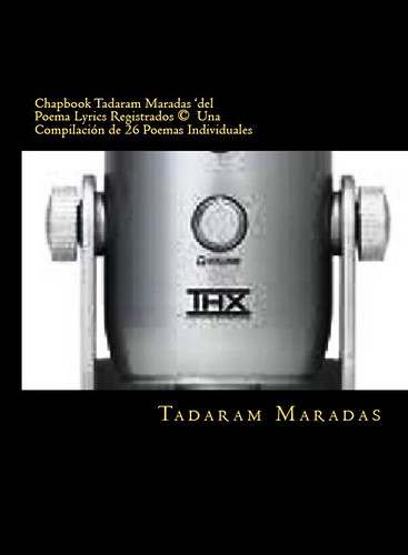 Chapbook Tadaram Maradas 'del Poema Lyrics Registrados © Una Compilación de 26 Poemas Individuales by Tadaram Alasadro Maradas