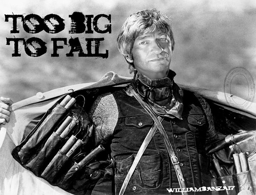 TOO BIG TO FAIL by Colonel Flick